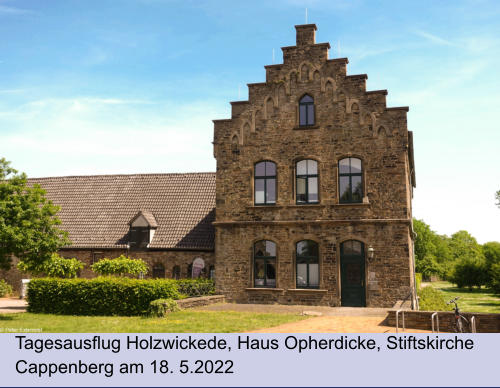 Tagesausflug Holzwickede, Haus Opherdicke, Stiftskirche Cappenberg am 18. 5.2022
