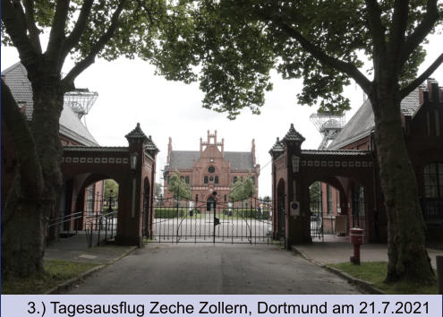 3.) Tagesausflug Zeche Zollern, Dortmund am 21.7.2021